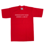 IMMIGRANTS MAKE AMERICA GREAT